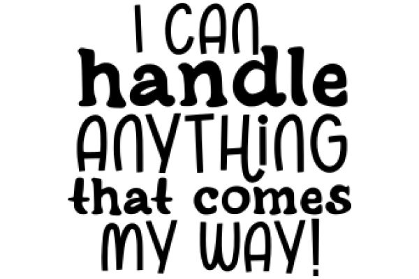 Empowerment Quote: I Can Handle Anything That Comes My Way!