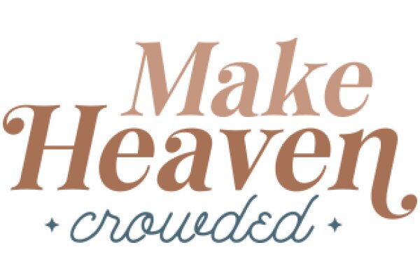 Make Heaven Crowded