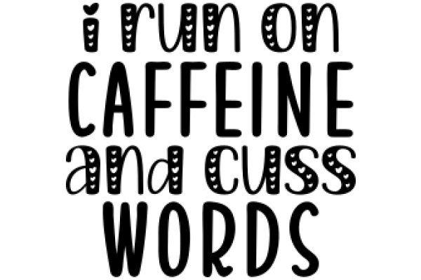 Caffeine and Cuss Words: A Guide to the Art of Swearing