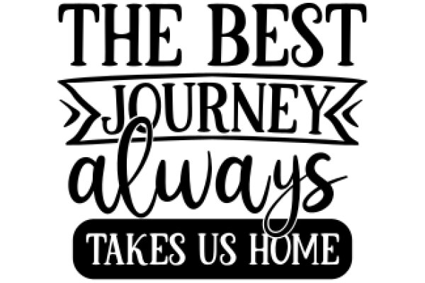 The Best Journey Always Takes Us Home