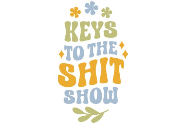 Keys to the Shit Show: A Guide to Navigating Life's Challenges