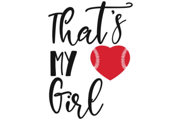 That's My Girl: A Heartfelt Baseball Fan's Declaration of Love