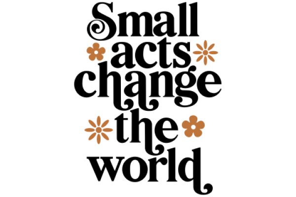 Inspirational Quote: Small Acts Change the World