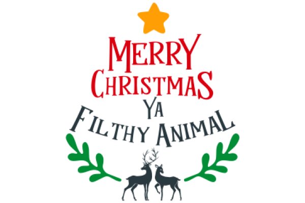 Merry Christmas: A Filthy Animal's Holiday Greeting