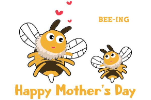 Happy Mother's Day: A Warm Greeting from Bee-Ing