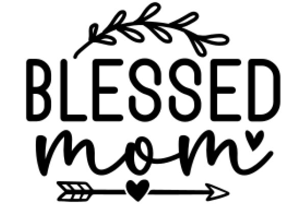 Blessed Mom: A Heartfelt Affirmation