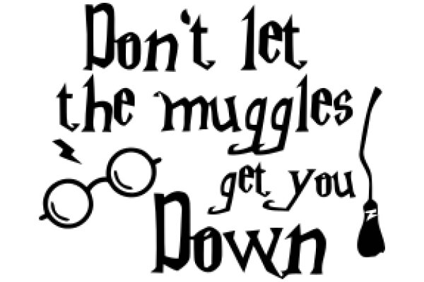 A Witty Reminder to Keep Your Hands Off the Muggles' Stuff