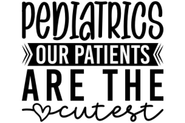 Pediatric Patients Are the Cutest: A Heartfelt Testimonial