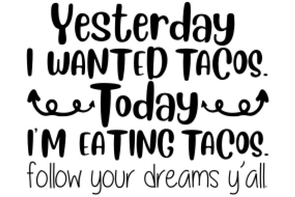 A Humorous Quote on the Joys of Tacos and Dreams