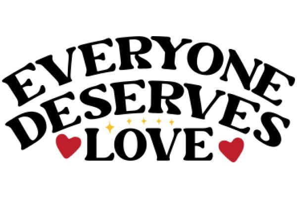 Everyone Deserves Love: A Heartwarming Message