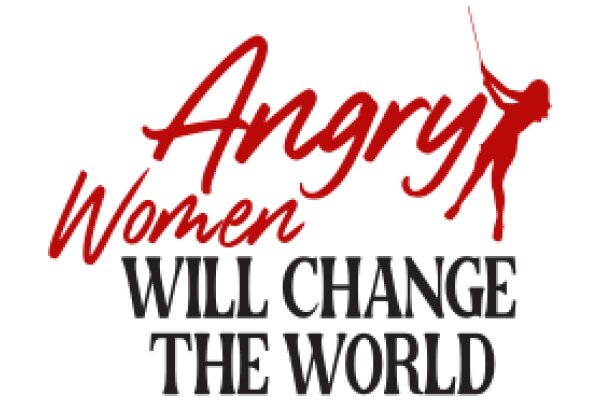 Angry Women: A Call to Action for Global Change