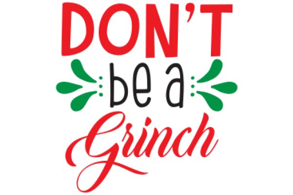 Don't Be a Grinch: A Guide to Holiday Cheer