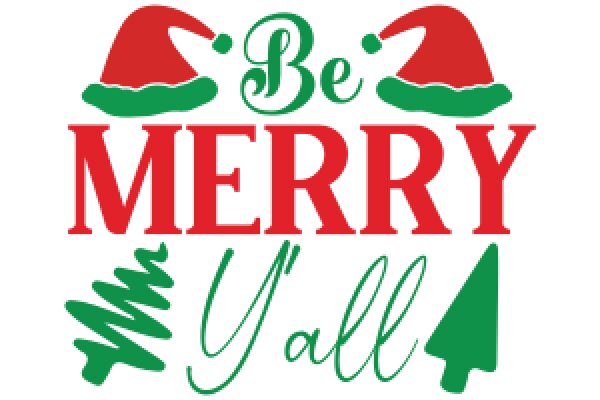 Merry Christmas: Be Merry, Be Y'all