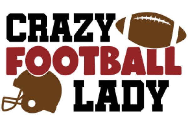 Crazy Football Lady: A Graphic Design for a Sports Enthusiast