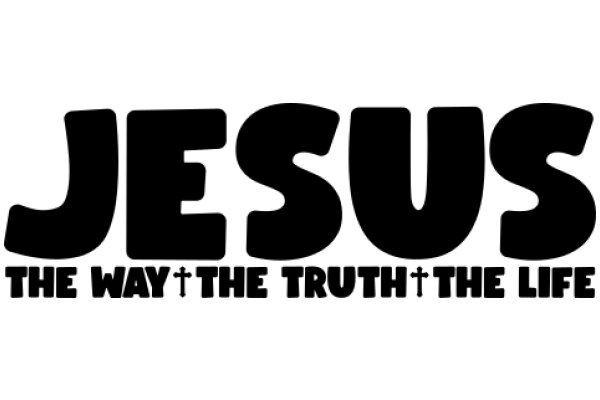 Jesus: The Way, The Truth, The Life