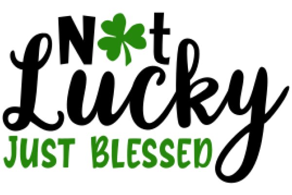 Not Lucky, Just Blessed: A Graphic Design for a Positive Affirmation