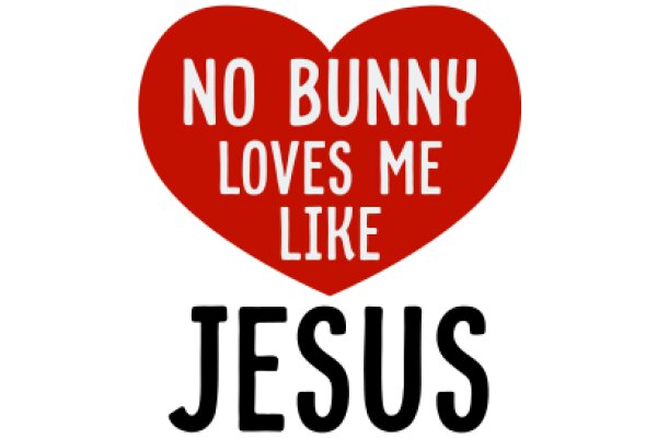 No Bunny Loves Me Like Jesus