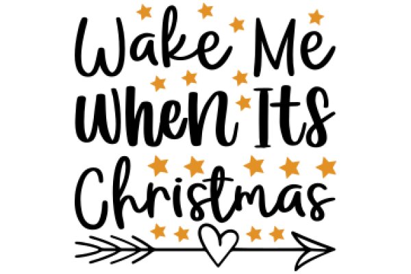 Wake Me When It's Christmas: A Festive Message with a Touch of Whimsy