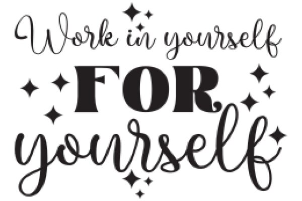 Empowerment Quote: Work in Yourself for Yourself