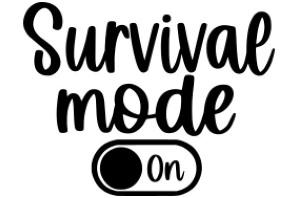 Survival Mode: A Guide to Navigating Life's Challenges