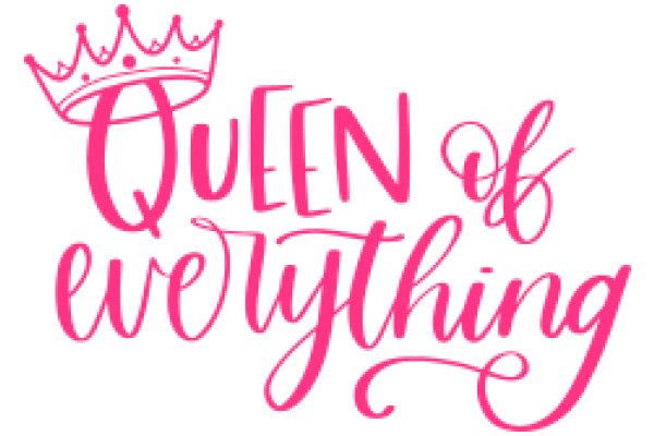 Queen of Everything: A Celebration of Female Empowerment