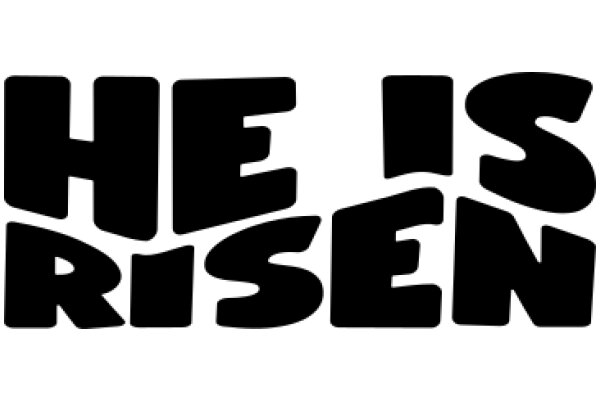 He Is Risen: A Graphic Design of the Iconic Easter Phrase