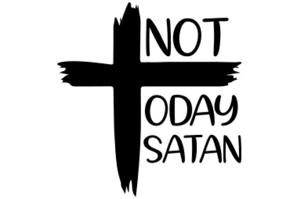 Not Today Satan: A Graphic Representation of the Iconic Slogan