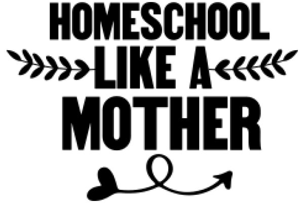 Homeschool Like a Mother: A Guide to Nurturing Education at Home