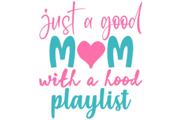 Just a Good Mom with a Hood Playlist