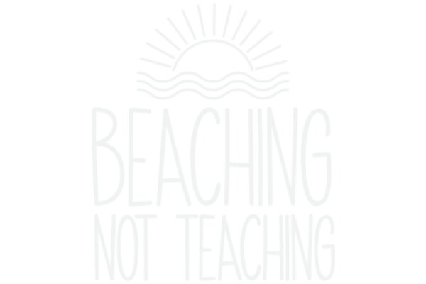 Beach Not Teaching: A Playful Contrast