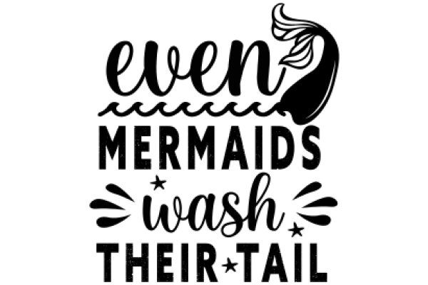 Even Mermaids Need a Good Wash: A Tail of Cleanliness and Environmental Awareness