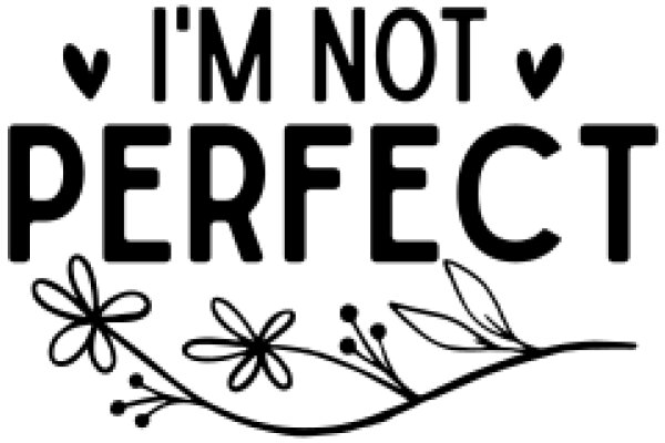 I'm Not Perfect: A Graphic Design Showcasing Imperfection