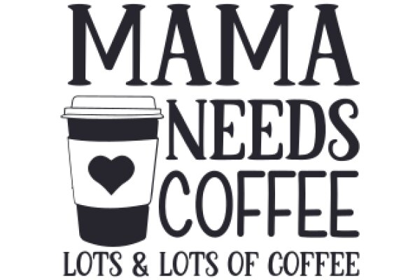 Mama Needs Coffee: Lots & Lots of Coffee