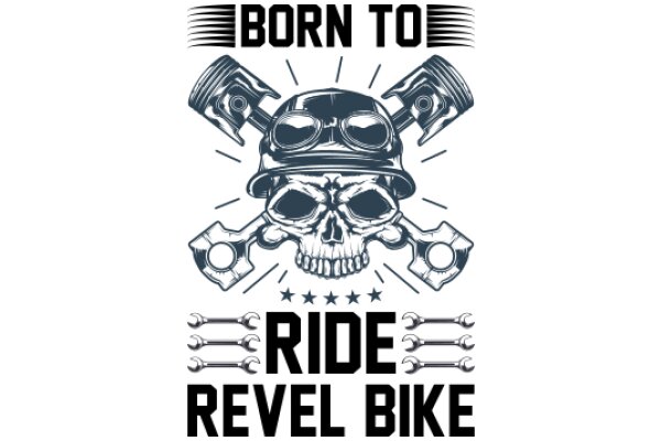 Born to Ride: The Rebel Biker's Creed