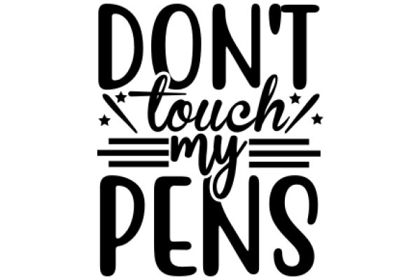 Don't Touch My Pens: A Guide to Proper Etiquette with Stationery