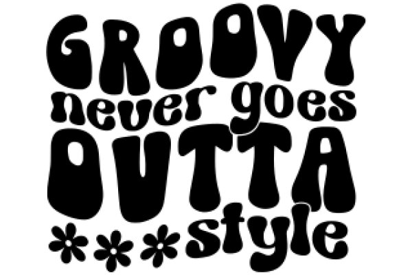 Groovy Never Goes Outta Style