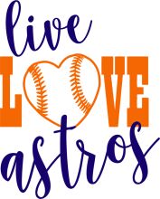 Live, Love, and Live for Astros: A Passionate Fan's Motto