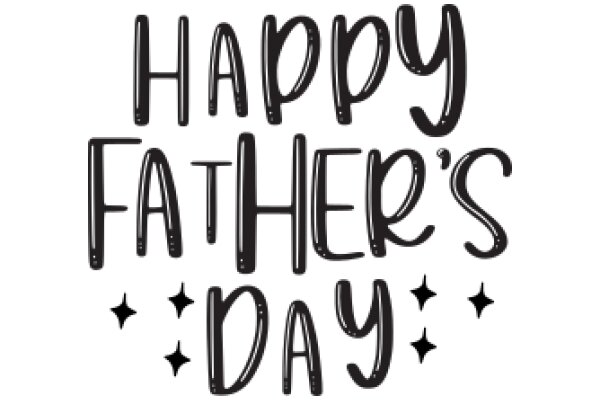 Happy Father's Day: A Celebration of Love and Appreciation