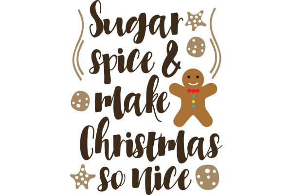 Sweet Holiday Greeting: Sugar, Spice, and Christmas So Nice