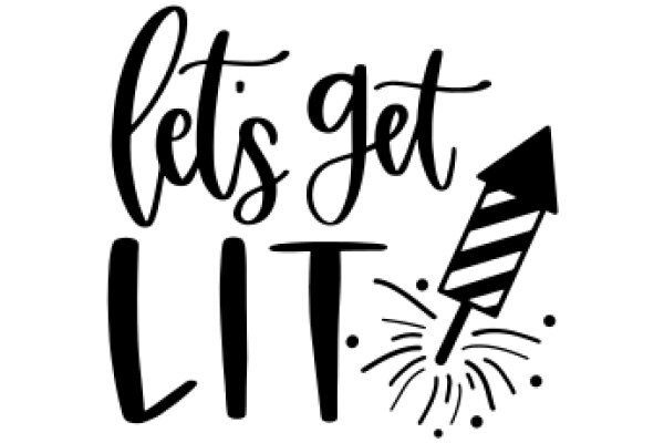 Let's Get Lit: A Playful Promotion of Fun and Excitement