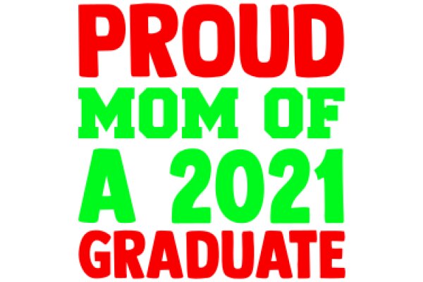 Celebrating 2021 Graduation: A Proud Moment