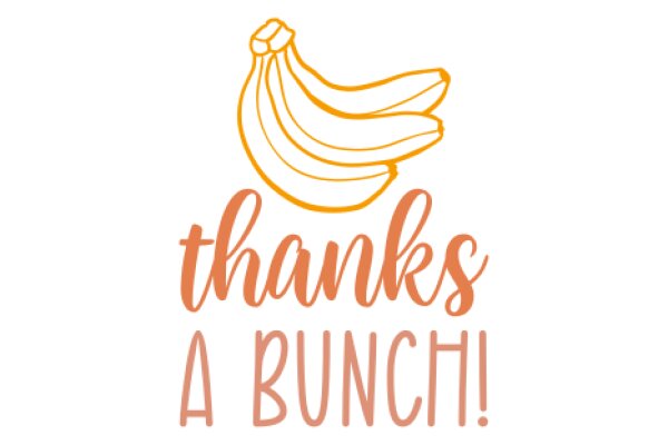 A Heartfelt Thank You for a Bunch of Bananas!