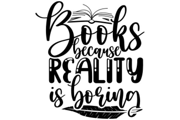 Books: The Ultimate Escape from Reality