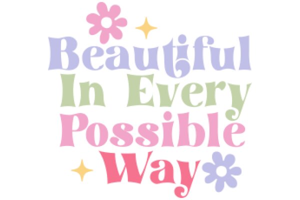 Beautiful in Every Possible Way: A Positive Affirmation Poster