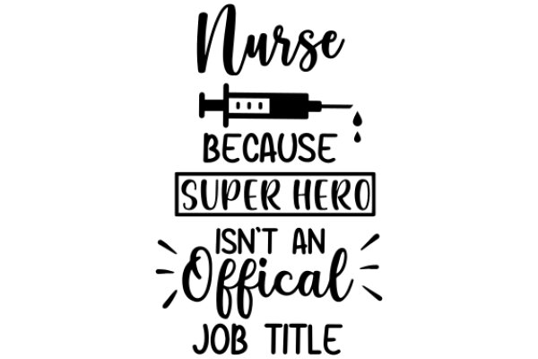 Nurse Because Superhero Isn't an Official Job Title