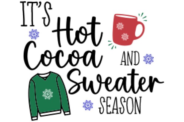 Celebrating the Festive Season: A Guide to Hot Cocoa and Sweater Season