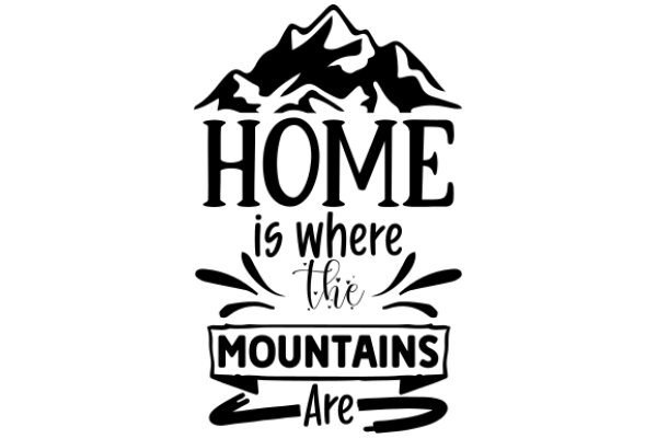 Home is Where the Mountains Are