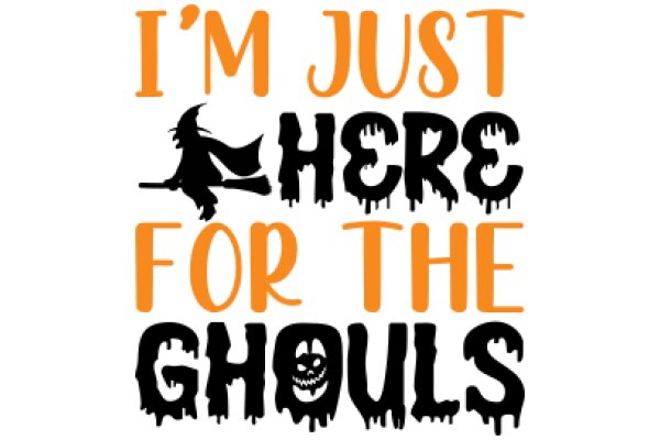 Halloween-themed poster with a playful twist on a popular phrase.