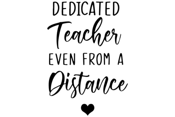 Dedicated Teacher: Even from a Distance