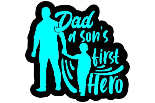 Dad's First Hero: A Father's Love and Support